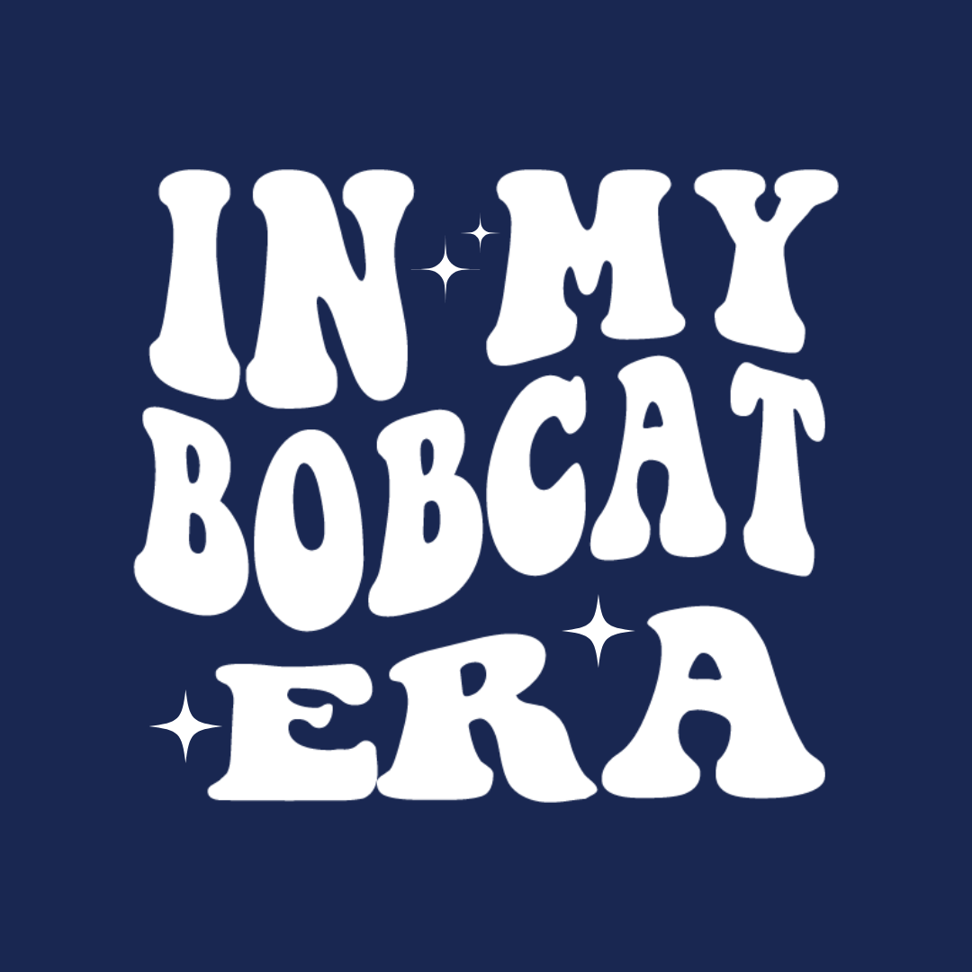 In My Bobcat Era